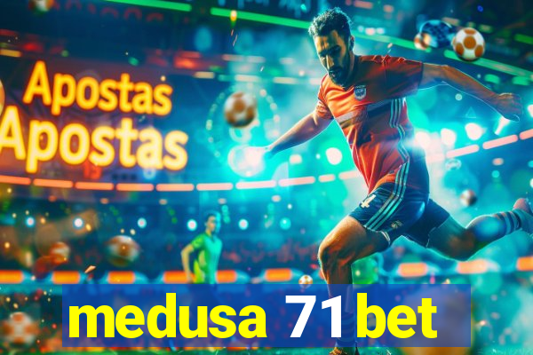 medusa 71 bet